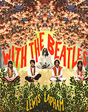 Lewis Lapham's wonderful book, With the Beatles, is available as a download for the Kindle.