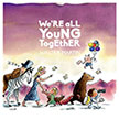 Walter Martin's We're All Young Together