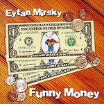 eytan mirsky funny money 2016