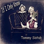 tommy sistak if i only knew