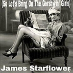 james starflower- so let's bring on the gershwin girls