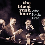 the blood rush hour who folds first