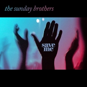 the sunday brothers save me