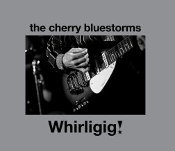 the cherry bluestorms whirligig album cover